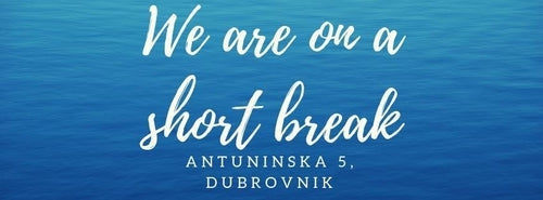 Our Dubrovnik shop is on a short break! (29.10-15.11.2018)