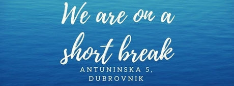 Our Dubrovnik shop is on a short break! (29.10-15.11.2018)